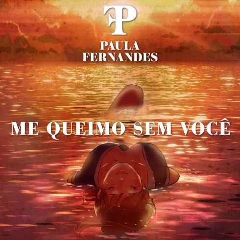 Paula Fernandes - Me Queimo Sem Voce
